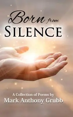 Nacido del silencio: Una colección de poemas - Born from Silence: A Collection of Poems
