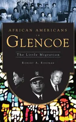 Afroamericanos en Glencoe: la pequeña migración - African Americans in Glencoe: The Little Migration