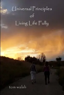 Principios universales para vivir la vida plenamente - Universal Principles of Living Life Fully