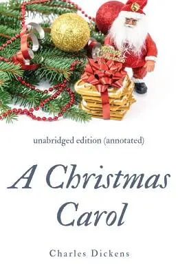 Cuento de Navidad (anotado): edición íntegra con introducción y comentarios - A Christmas Carol (annotated): unabridged edition with introduction and commentary