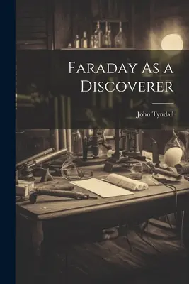 Faraday como descubridor - Faraday As a Discoverer