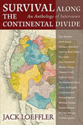 Supervivencia a lo largo de la divisoria continental: Antología de entrevistas - Survival Along the Continental Divide: An Anthology of Interviews