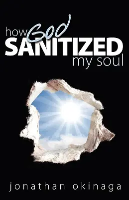 Cómo Dios Higienizó Mi Alma - How God Sanitized My Soul