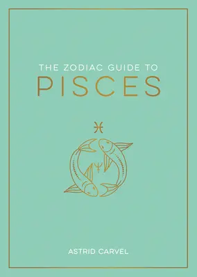 La Guía Zodiacal de Piscis: La guía definitiva para entender tu signo zodiacal, desvelar tu destino y descifrar la sabiduría de las estrellas - The Zodiac Guide to Pisces: The Ultimate Guide to Understanding Your Star Sign, Unlocking Your Destiny and Decoding the Wisdom of the Stars