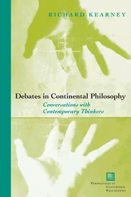 Debates en filosofía continental: Conversaciones con pensadores contemporáneos - Debates in Continental Philosophy: Conversations with Contemporary Thinkers