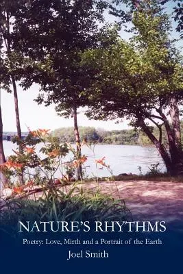 Nature S Rhythms: Poesía: Amor, alegría y un retrato de la Tierra - Nature S Rhythms: Poetry: Love, Mirth and a Portrait of the Earth