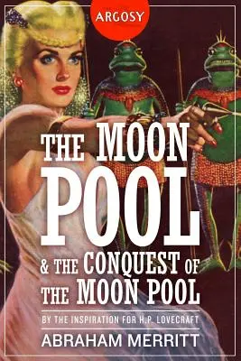 La piscina lunar y La conquista de la piscina lunar - The Moon Pool & The Conquest of the Moon Pool