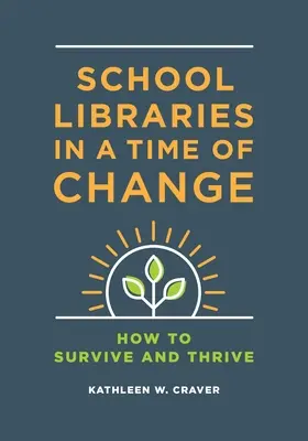 Bibliotecas escolares en tiempos de cambio: Cómo sobrevivir y prosperar - School Libraries in a Time of Change: How to Survive and Thrive