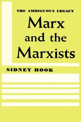 Marx y los marxistas: El legado ambiguo - Marx and the Marxists: The Ambiguous Legacy