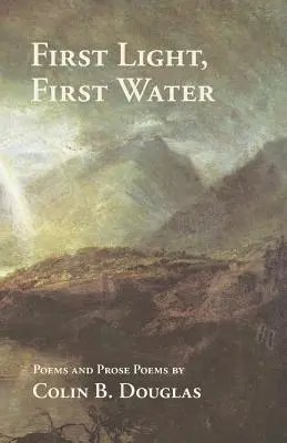 Primera luz, primera agua - First Light, First Water