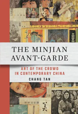 La vanguardia minjiana: el arte de las multitudes en la China contemporánea - The Minjian Avant-Garde: Art of the Crowd in Contemporary China