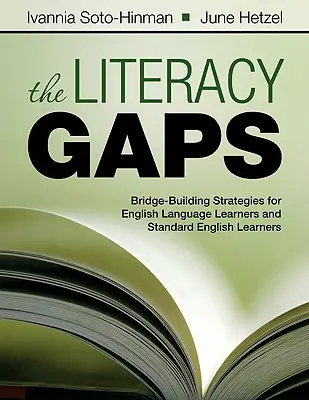 Las brechas de la alfabetización: Estrategias para tender puentes entre los alumnos que aprenden inglés y los que aprenden inglés estándar - The Literacy Gaps: Bridge-Building Strategies for English Language Learners and Standard English Learners