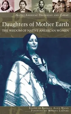 Hijas de la Madre Tierra: La sabiduría de las mujeres nativas americanas - Daughters of Mother Earth: The Wisdom of Native American Women
