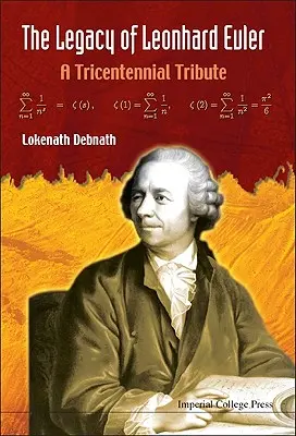 El legado de Leonhard Euler: Un homenaje tricentenario - Legacy of Leonhard Euler, The: A Tricentennial Tribute