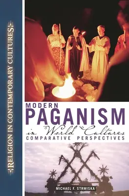 Paganismo moderno en las culturas del mundo: Perspectivas comparadas - Modern Paganism in World Cultures: Comparative Perspectives