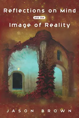 Reflexiones sobre la mente y la imagen de la realidad - Reflections on Mind and the Image of Reality