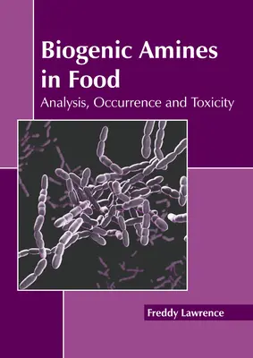 Aminas biógenas en los alimentos: Análisis, presencia y toxicidad - Biogenic Amines in Food: Analysis, Occurrence and Toxicity