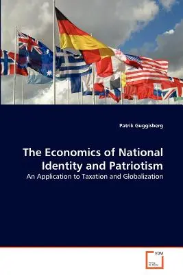 La economía de la identidad nacional y el patriotismo - The Economics of National Identity and Patriotism