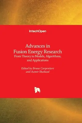 Avances en la investigación de la energía de fusión: de la teoría a los modelos, algoritmos y aplicaciones - Advances in Fusion Energy Research - From Theory to Models, Algorithms, and Applications