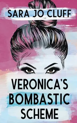 El Bombástico Plan de Verónica - Veronica's Bombastic Scheme