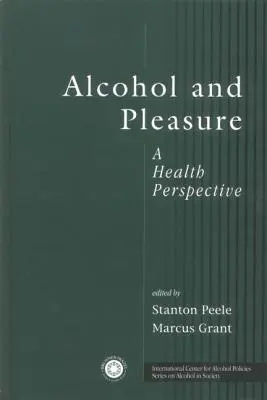 Alcohol y placer: Una perspectiva de salud - Alcohol and Pleasure: A Health Perspective