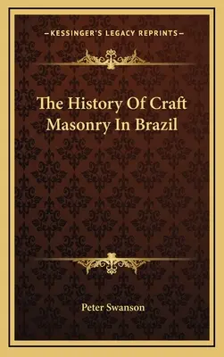 La historia de la masonería en Brasil - The History Of Craft Masonry In Brazil