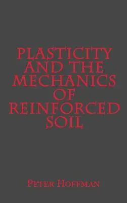 Plasticidad y mecánica del suelo reforzado - Plasticity and the Mechanics of Reinforced Soil