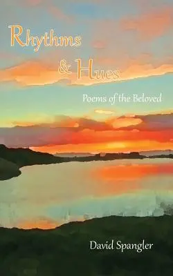 Ritmos y matices: Poemas del Amado - Rhythms and Hues: Poems of the Beloved