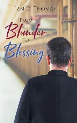 De la metedura de pata a la bendición - From Blunder To Blessing