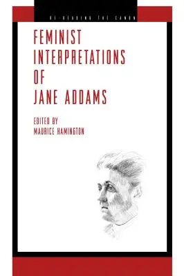 Interpretaciones feministas de Jane Addams - Feminist Interpretations of Jane Addams