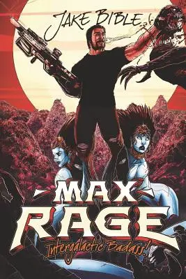 Max Rage: ¡Bastardo intergaláctico! - Max Rage: Intergalactic Badass!