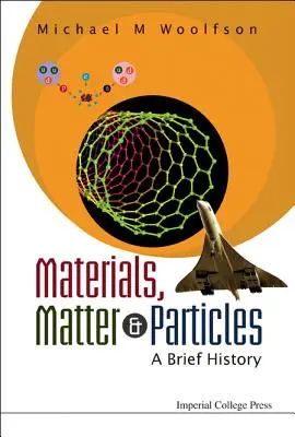 Materiales, materia y partículas: Breve historia - Materials, Matter and Particles: A Brief History