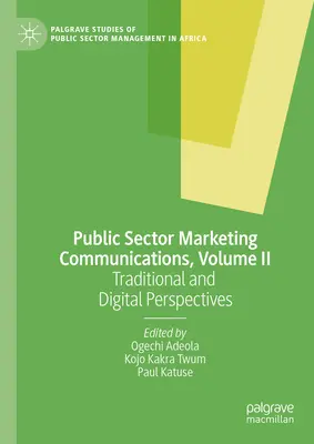Comunicaciones de marketing del sector público, Volumen II: Perspectivas tradicionales y digitales - Public Sector Marketing Communications, Volume II: Traditional and Digital Perspectives