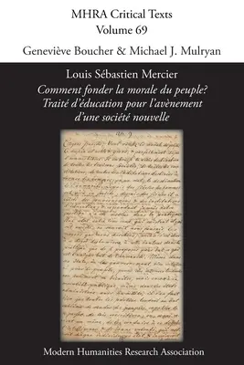 Louis Sbastien Mercier, 'Comment fonder la morale du peuple? Trait d'ducation pour l'avnement d'une socit nouvelle'. - Louis Sbastien Mercier, 'Comment fonder la morale du peuple? Trait d'ducation pour l'avnement d'une socit nouvelle'