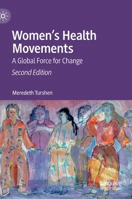 Movimientos por la salud de las mujeres: Una fuerza mundial para el cambio - Women's Health Movements: A Global Force for Change