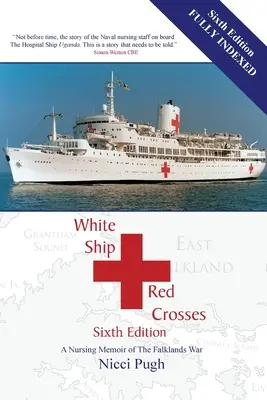 White Ship Red Crosses: Memorias de enfermería sobre la guerra de las Malvinas - White Ship Red Crosses: A Nursing Memoir of The Falklands War