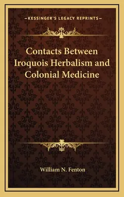 Contactos entre la herboristería iroquesa y la medicina colonial - Contacts Between Iroquois Herbalism and Colonial Medicine
