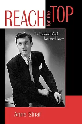 Alcanzar la cima: la turbulenta vida de Laurence Harvey - Reach for the Top: The Turbulent Life of Laurence Harvey