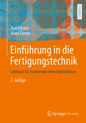 Introducción a la ingeniería de producción: Libro de texto para estudiantes sin curso práctico - Einfhrung in Die Fertigungstechnik: Lehrbuch Fr Studierende Ohne Vorpraktikum