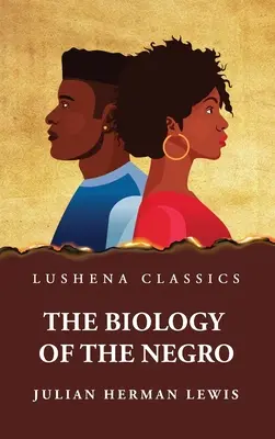 La biología del negro - The Biology of the Negro