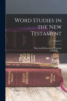 Estudios sobre las palabras en el Nuevo Testamento; Volumen 4 - Word Studies in the New Testament; Volume 4
