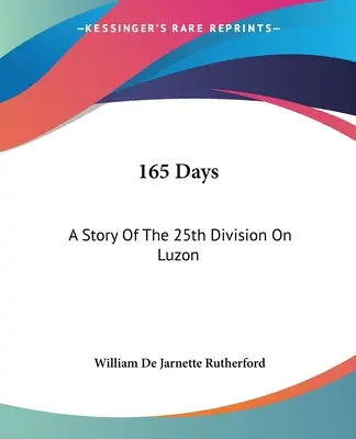 165 días: Historia de la 25ª División en Luzón - 165 Days: A Story Of The 25th Division On Luzon