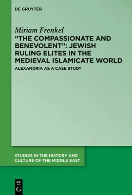 Las élites gobernantes judías «compasivas y benévolas» en el mundo islámico medieval: Alejandría como estudio de caso» - The Compassionate and Benevolent