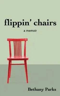 flippin' chairs: memorias - flippin' chairs: a memoir