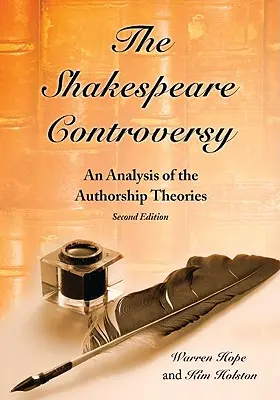 La controversia Shakespeare: Un análisis de las teorías sobre la autoría, 2a ed. - The Shakespeare Controversy: An Analysis of the Authorship Theories, 2d ed.