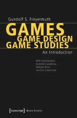 Juegos - Diseño de juegos - Estudios de juegos: An Introduction - Games - Game Design - Game Studies: An Introduction