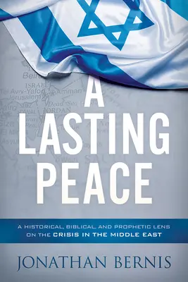 Una paz duradera: Una mirada histórica, bíblica y profética sobre la crisis de Oriente Próximo - A Lasting Peace: A Historical, Biblical, and Prophetic Lens on the Crisis in the Middle East