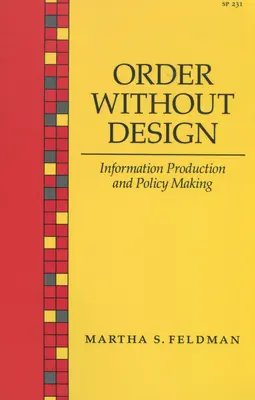 Orden sin diseño: Producción de información y formulación de políticas - Order Without Design: Information Production and Policy Making