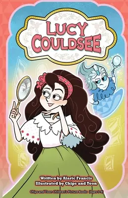 Lucy Couldsee: Libros infantiles de cuentos ilustrados Chips and Toon (3-9 años) - Lucy Couldsee: Chips and Toon Children's Picture Story Books (Ages 3-9)