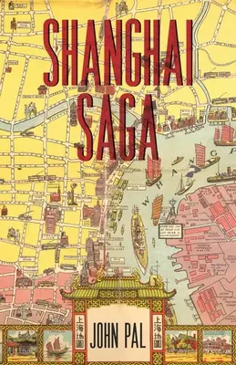 Saga de Shanghai: la historia de una ciudad - Shanghai Saga: The Story of a City